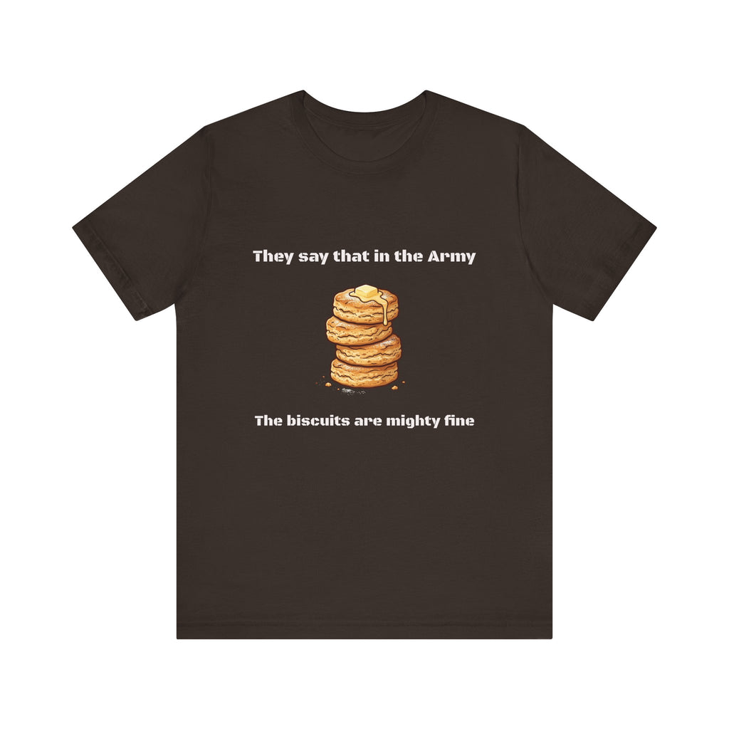 They Say That In The Army Cadence (Biscuits) T-Shirt | Military Humor