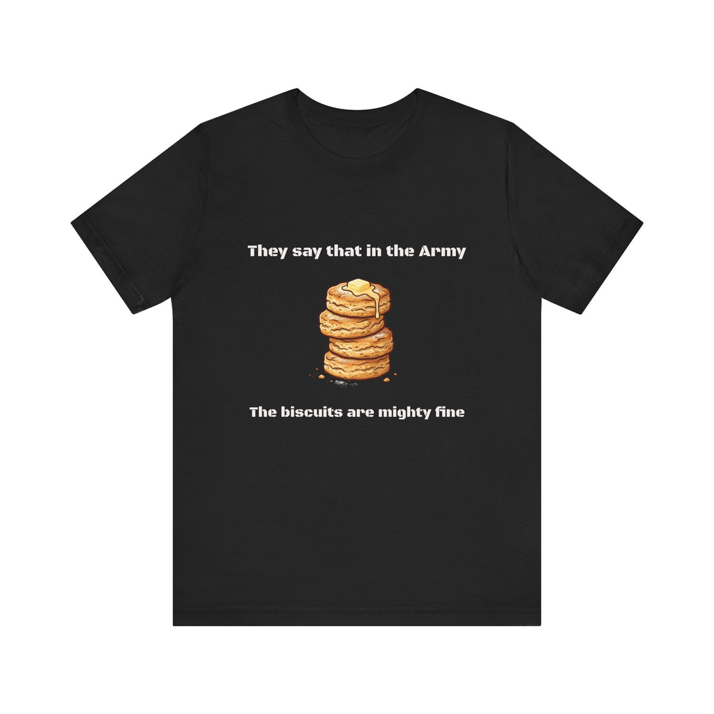 They Say That In The Army Cadence (Biscuits) T-Shirt | Military Humor