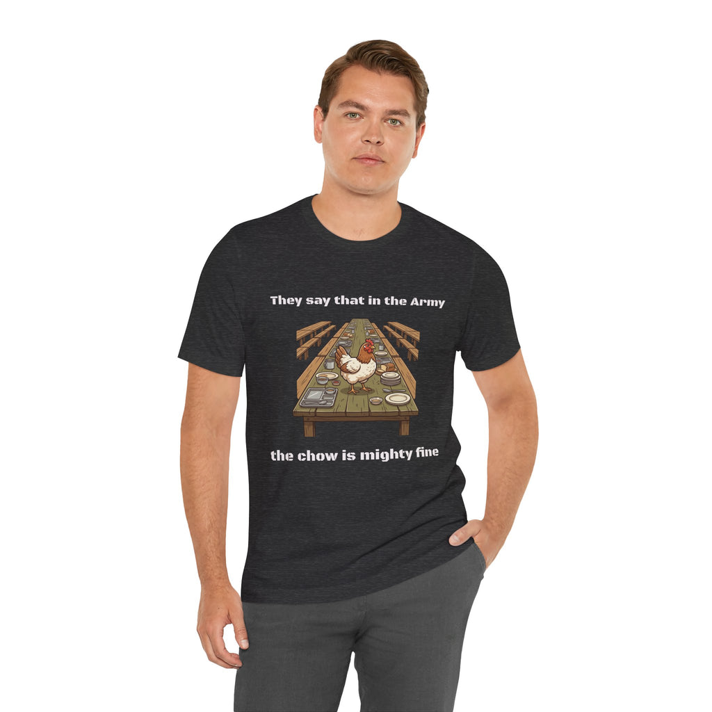 They Say That In The Army Cadence (Chow) T-Shirt | Military Humor