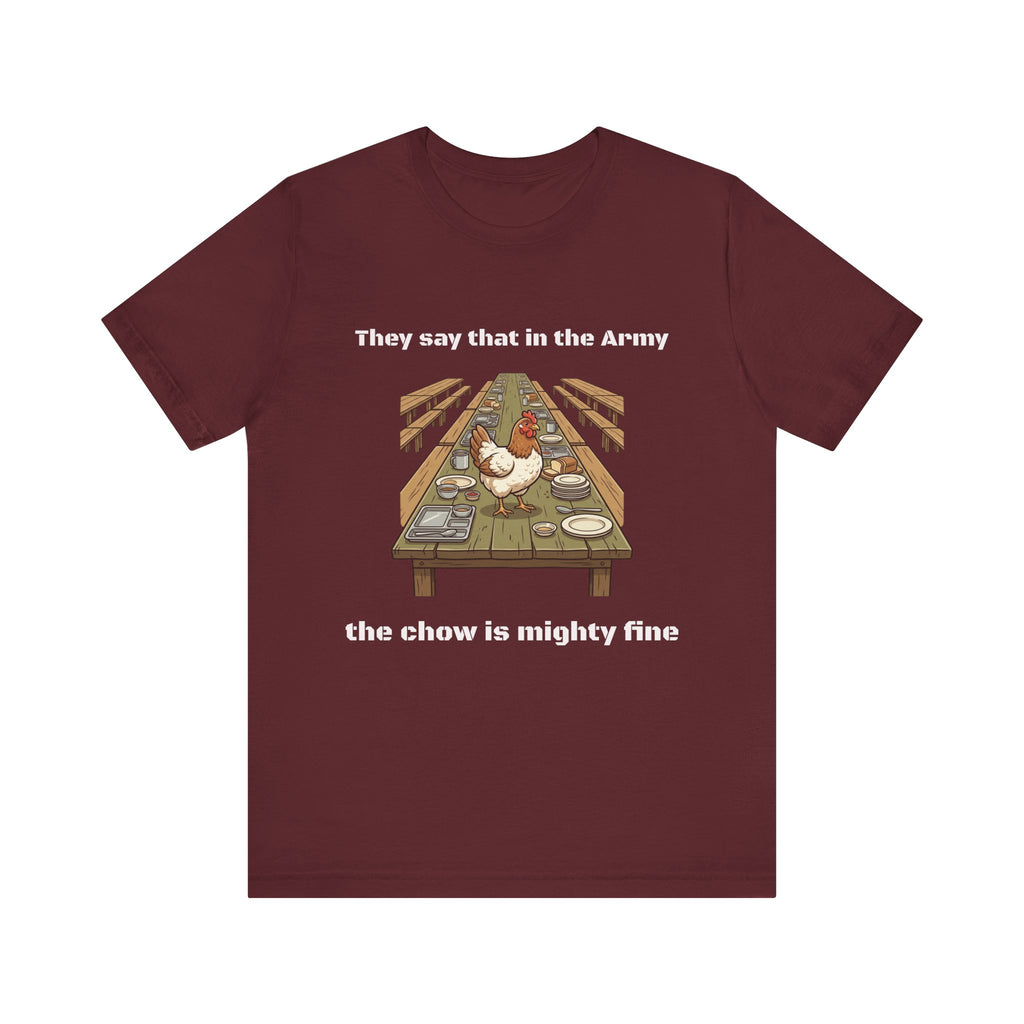 They Say That In The Army Cadence (Chow) T-Shirt | Military Humor