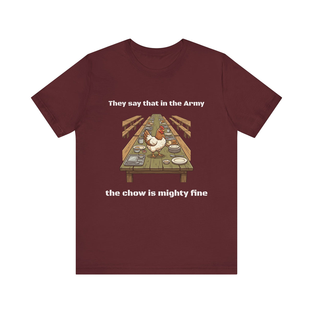 They Say That In The Army Cadence (Chow) T-Shirt | Military Humor