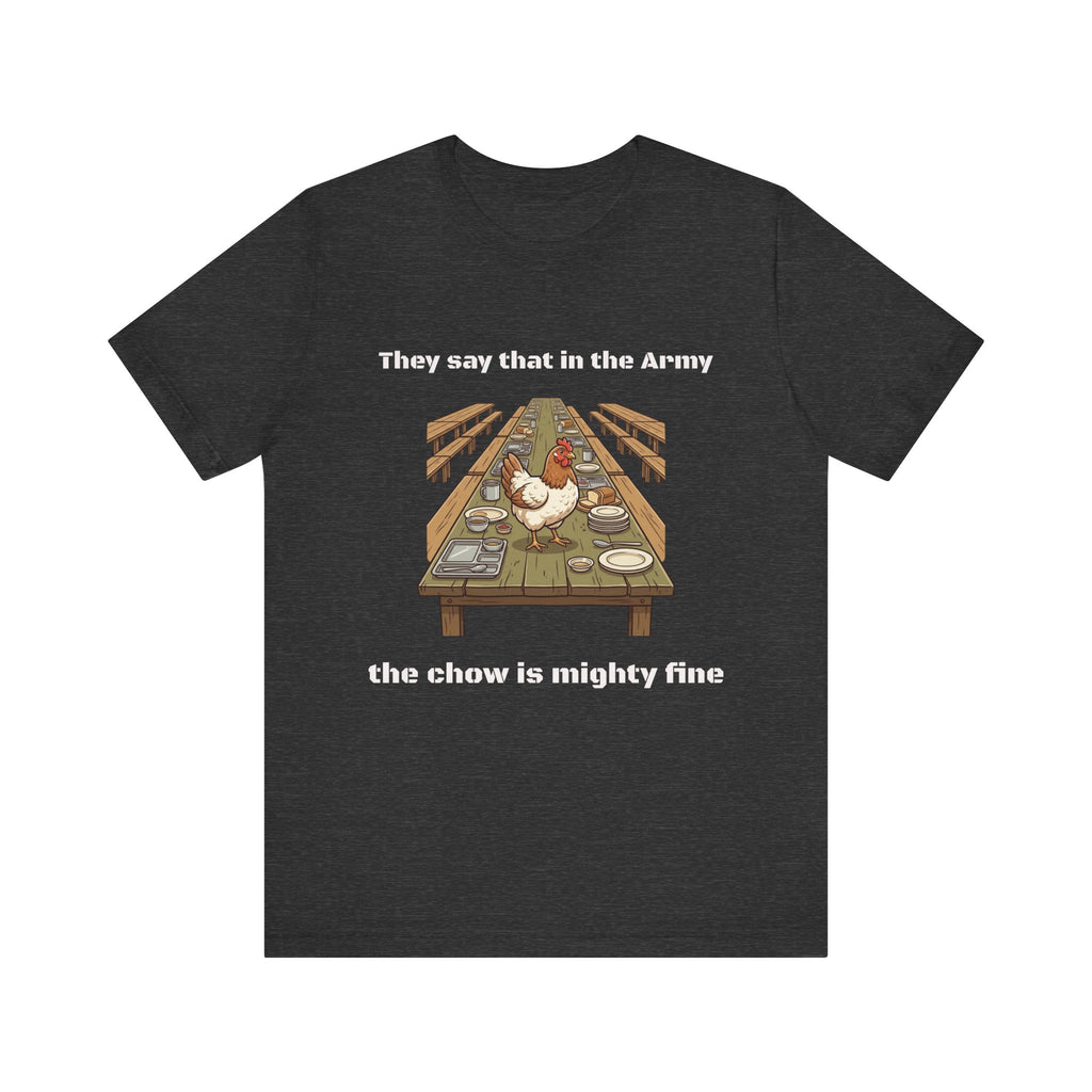 They Say That In The Army Cadence (Chow) T-Shirt | Military Humor