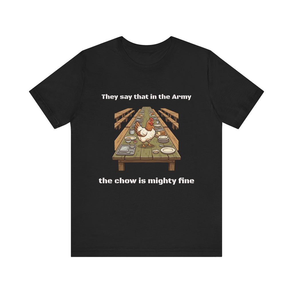 They Say That In The Army Cadence (Chow) T-Shirt | Military Humor
