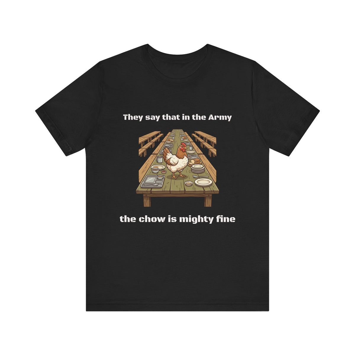 They Say That In The Army Cadence (Chow) T-Shirt | Military Humor