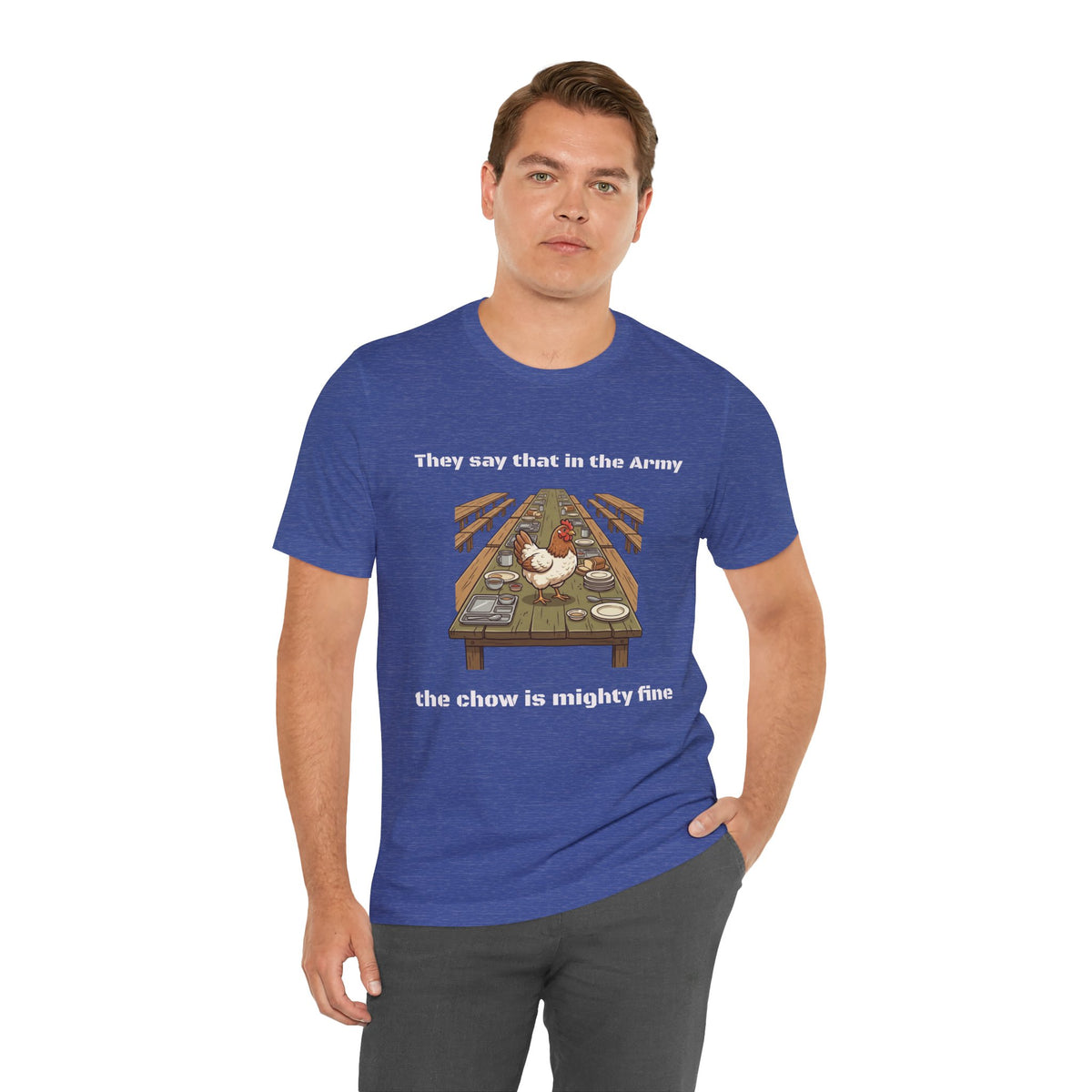 They Say That In The Army Cadence (Chow) T-Shirt | Military Humor