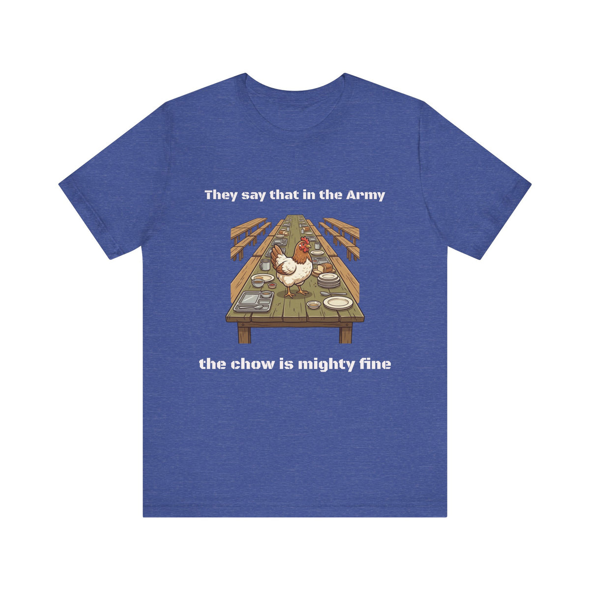 They Say That In The Army Cadence (Chow) T-Shirt | Military Humor
