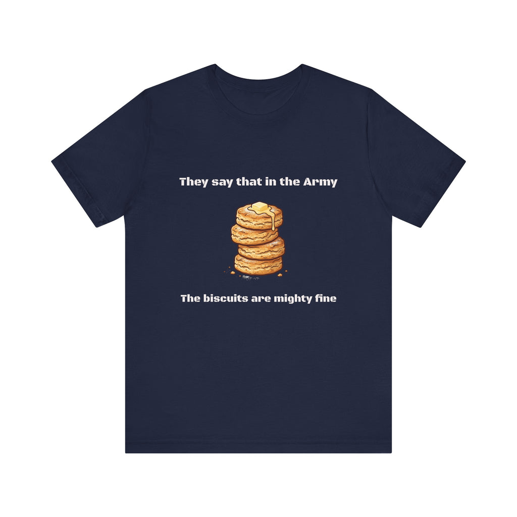 They Say That In The Army Cadence (Biscuits) T-Shirt | Military Humor
