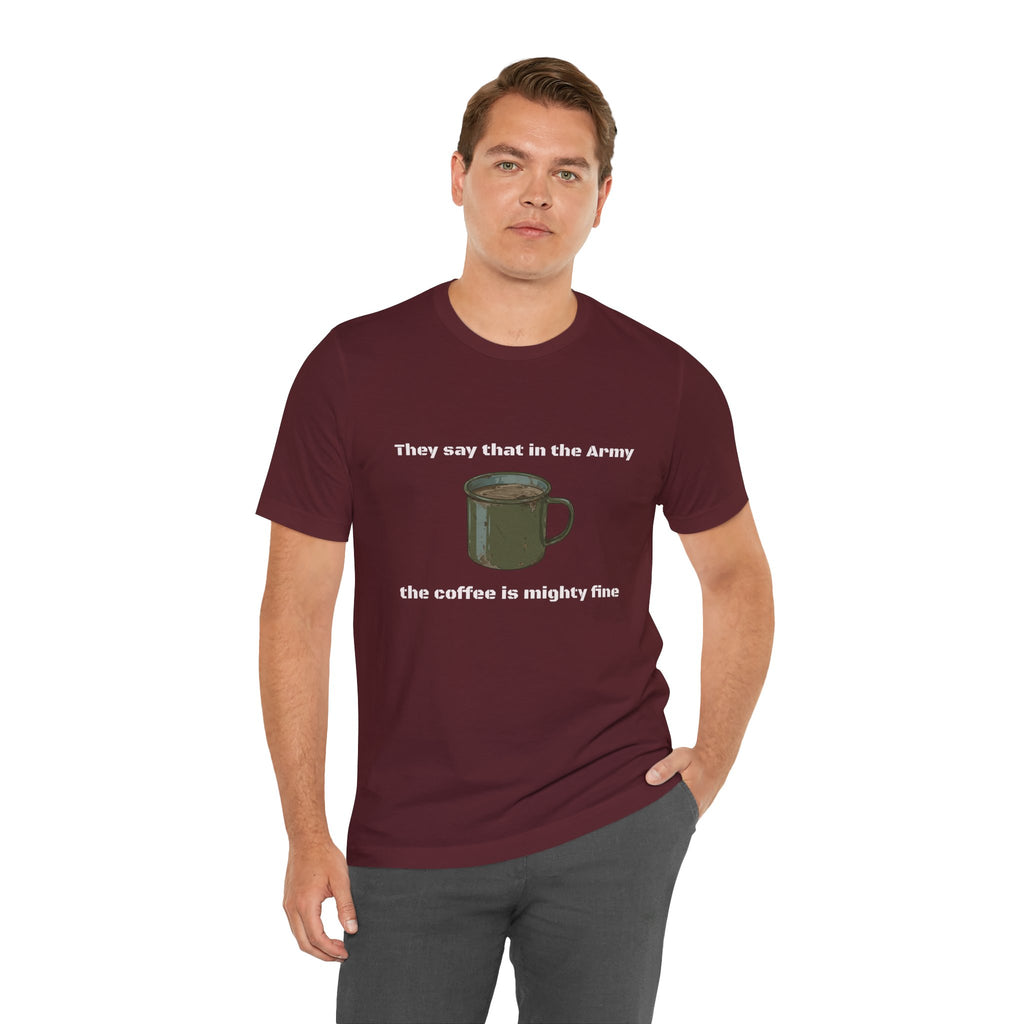 They Say That In The Army Cadence (Coffee) T-Shirt | Military Humor