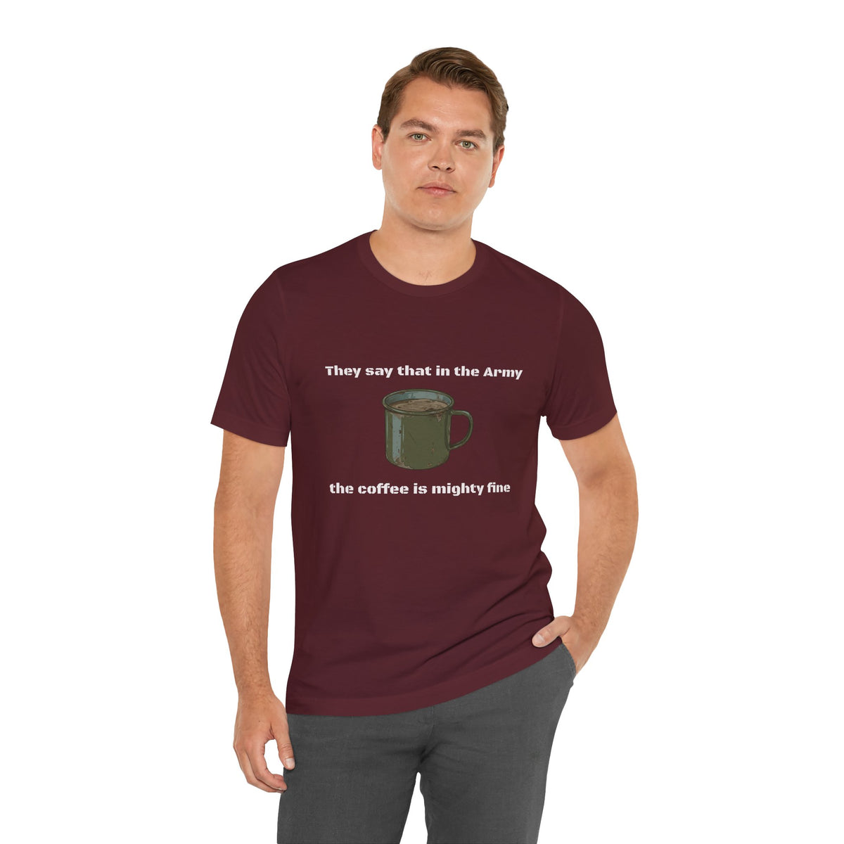They Say That In The Army Cadence (Coffee) T-Shirt | Military Humor