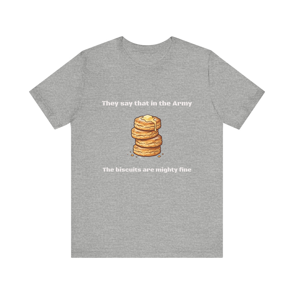 They Say That In The Army Cadence (Biscuits) T-Shirt | Military Humor