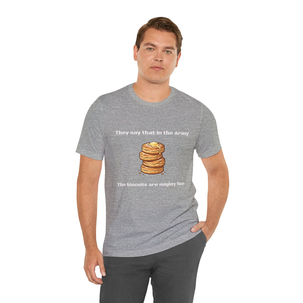 They Say That In The Army Cadence (Biscuits) T-Shirt | Military Humor
