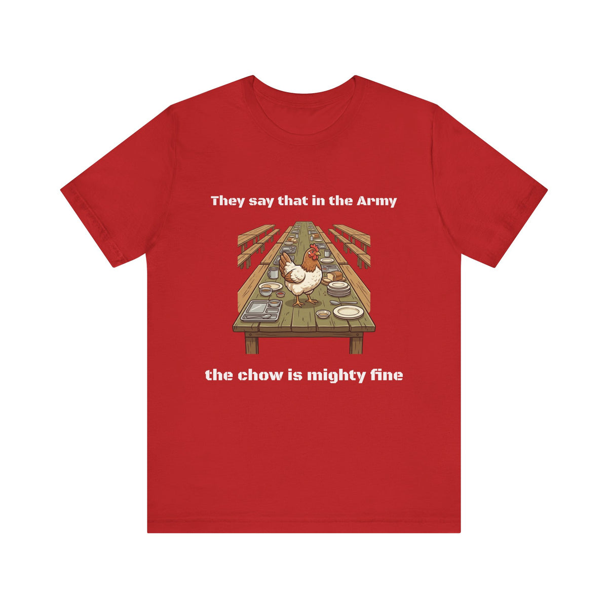 They Say That In The Army Cadence (Chow) T-Shirt | Military Humor