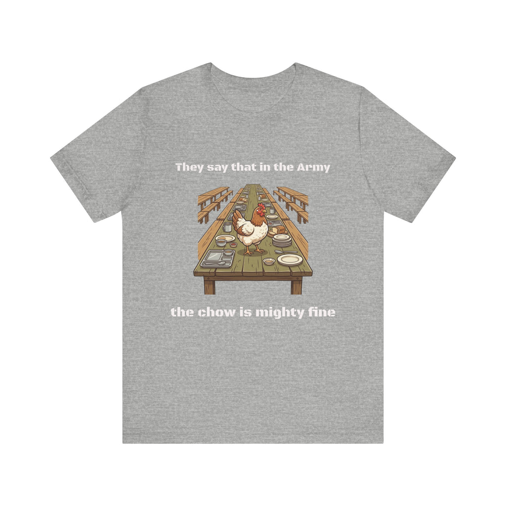 They Say That In The Army Cadence (Chow) T-Shirt | Military Humor