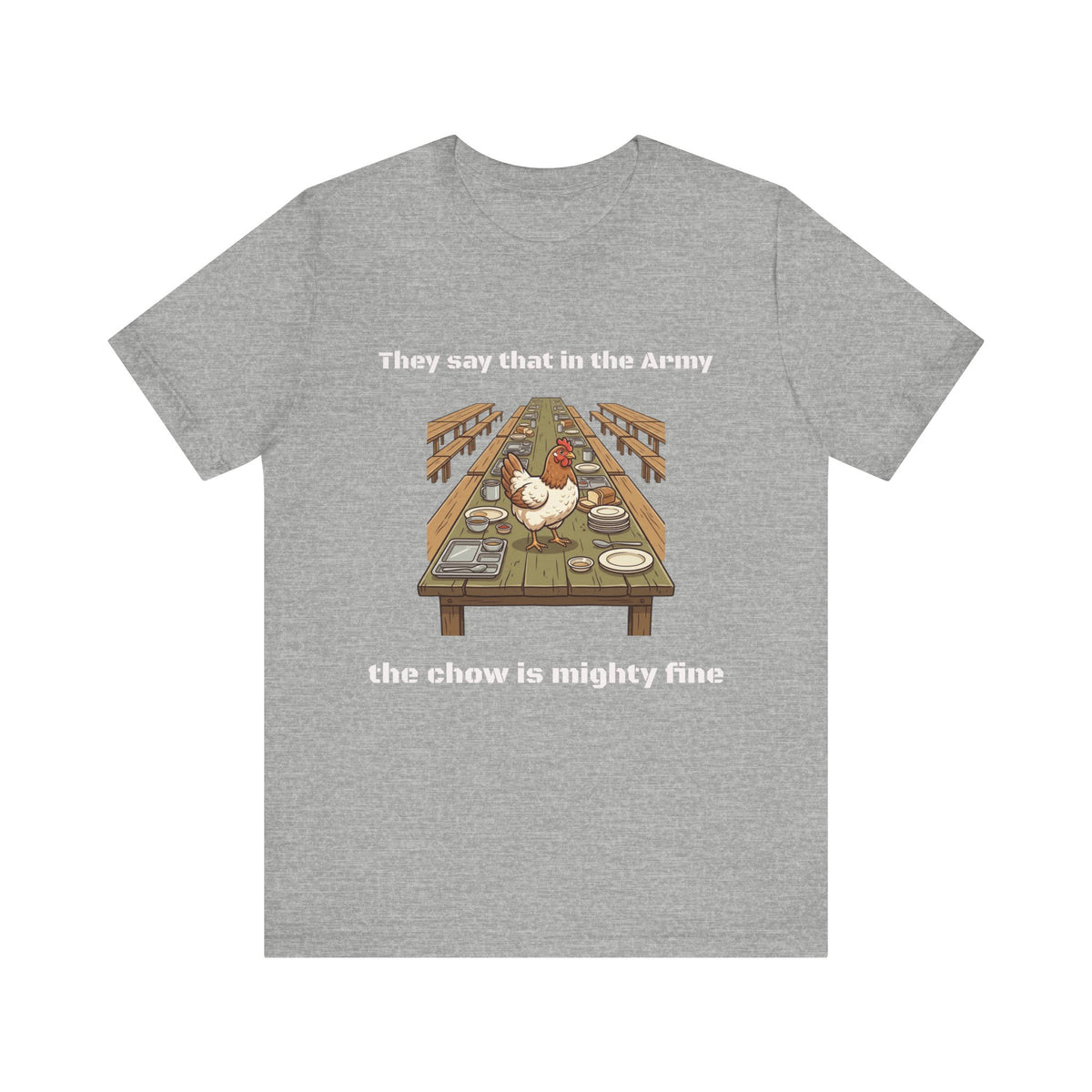 They Say That In The Army Cadence (Chow) T-Shirt | Military Humor