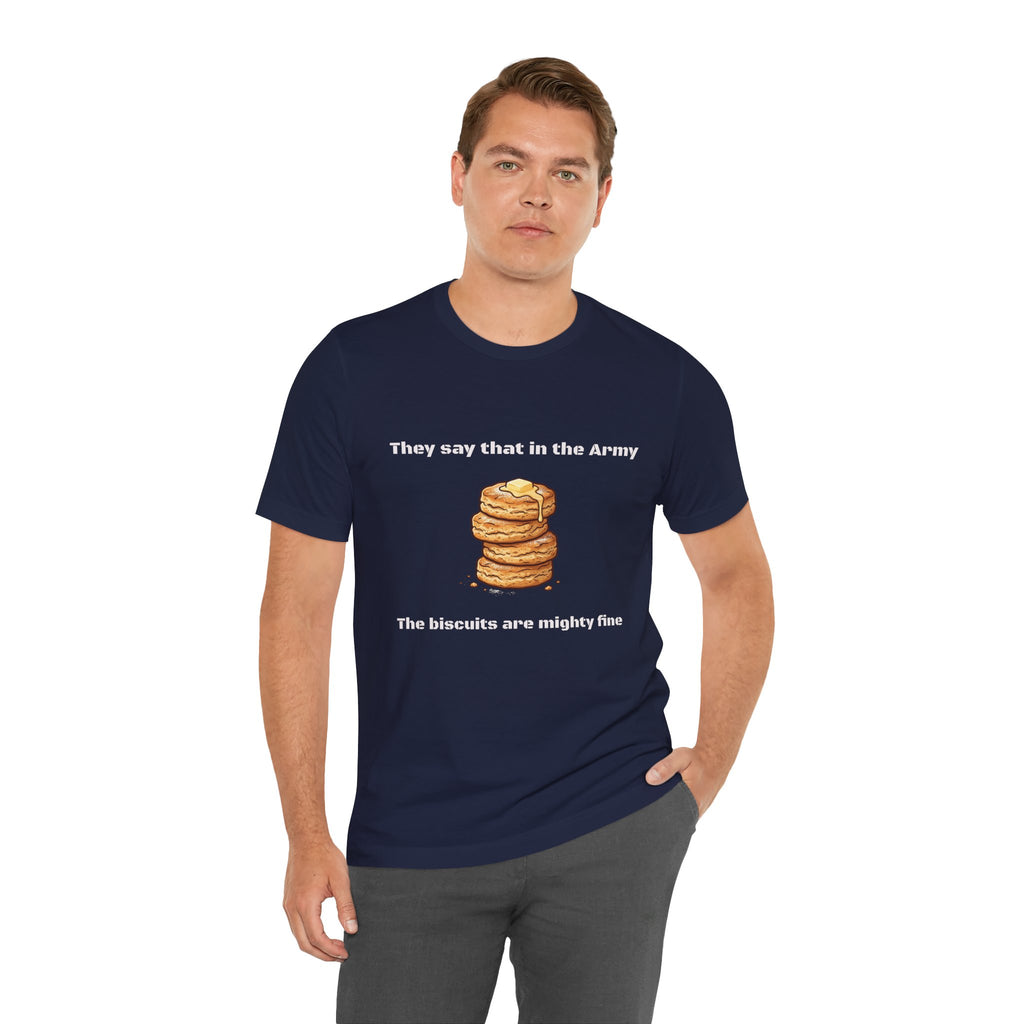 They Say That In The Army Cadence (Biscuits) T-Shirt | Military Humor